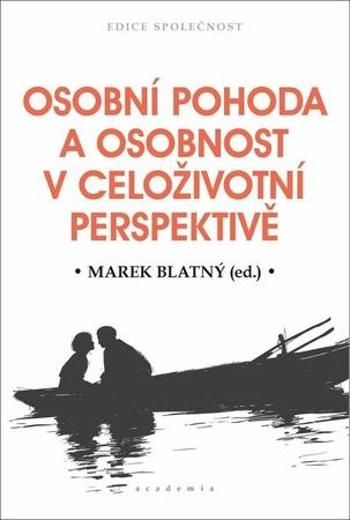 Osobní pohoda a osobnost v celoživotní perspektivě - Blatný Marek