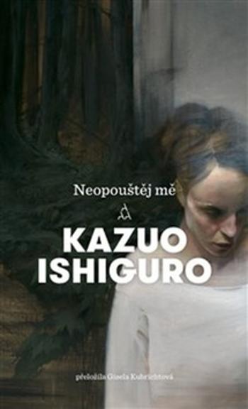 Neopouštěj mě - Ishiguro Kazuo