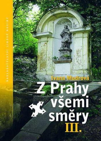 Z Prahy všemi směry III. - Mudrová Ivana