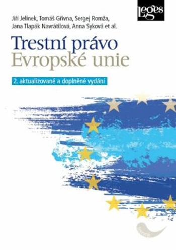 Trestní právo Evropské unie - Jiří Jelínek, Tomáš Gřivna, Sergej Romža