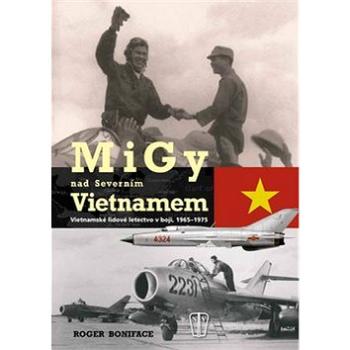 MiGy nad Severním Vietnamem (978-80-206-1136-9)
