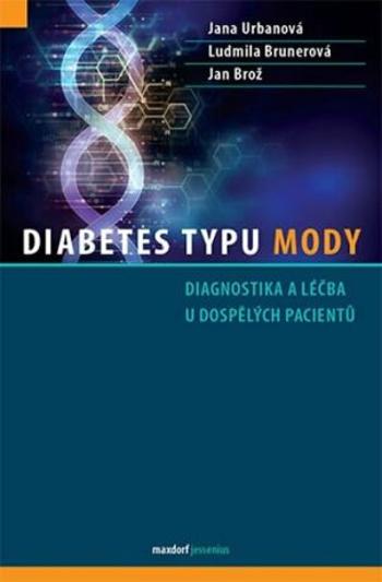 Diabetes typu MODY - Jan Brož, Ludmila Brunerová, Jana Urbanová