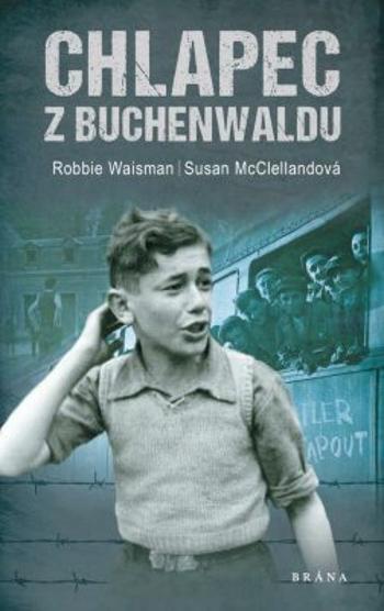 Chlapec z Buchenwaldu - Susan Mcclellandová, Waisman Robert