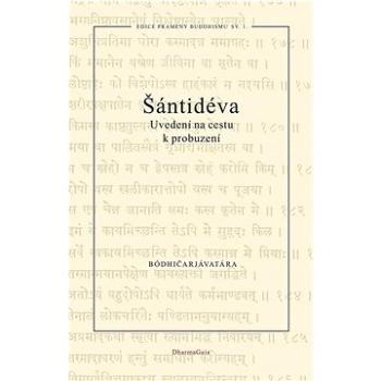 Uvedení na cestu k probuzení: Bódhičarjávatára (978-80-85905-15-1)