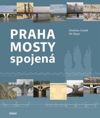 Praha mosty spojená - Dudák Vladislav