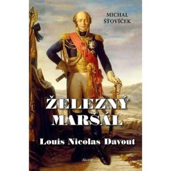 Železný maršál Louis Nicolas Davout (978-80-7497-262-1)