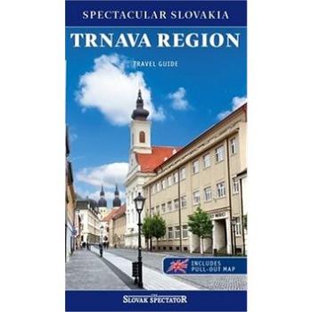 Trnava region Travel guide: Spectacular Slovakia, includes pull-out map (978-80-89988-03-7)