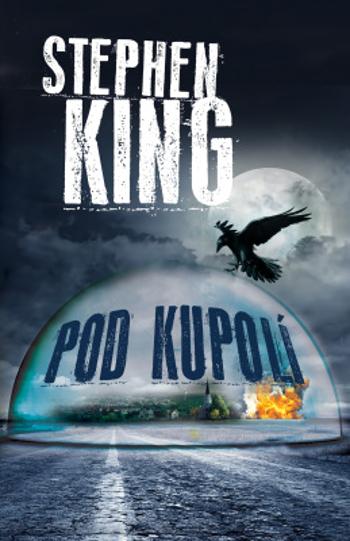 Pod Kupolí - Stephen King - e-kniha