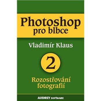 Photoshop pro blbce 2 (978-80-748-6033-1)