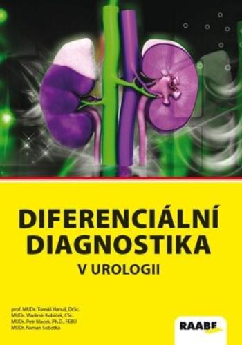 Diferenciální diagnostika v urologii - Vladimír Kubíček, Tomáš Hanuš, Petr Macek