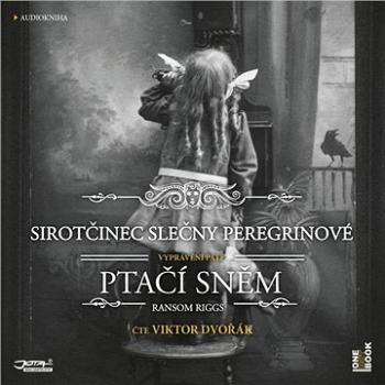 Sirotčinec slečny Peregrinové: PTAČÍ SNĚM ()