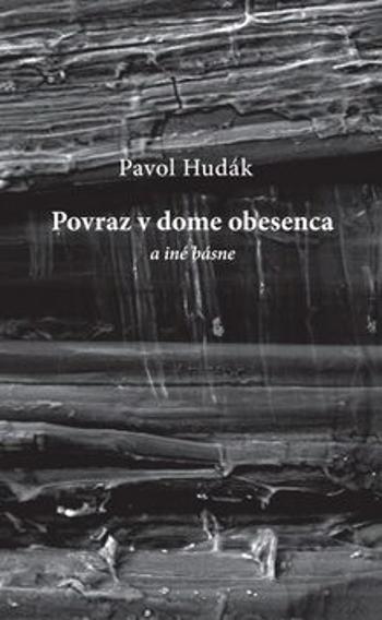 Povraz v dome obesenca a iné básne - Pavol Hudák