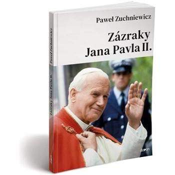 Zázraky Jana Pavla II. (978-80-7297-227-2)