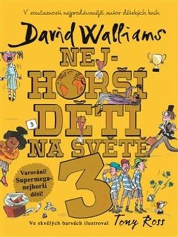 Nejhorší děti na světě 3 - Walliams David