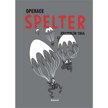 Operace Spelter: Kramolín 1944 (978-80-7497-064-1)