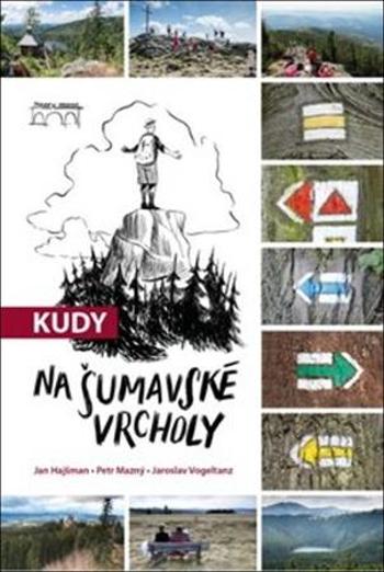 Kudy na šumavské vrcholy - Mazný Petr