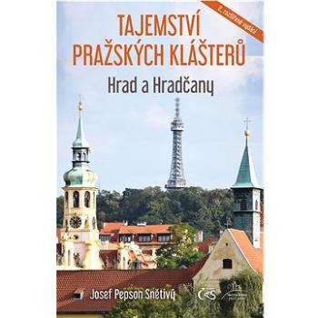Tajemství pražských klášterů Hrad a Hračany: 2., rozšířené vydání (978-80-7475-397-8)