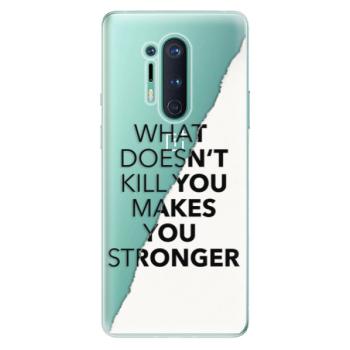 Odolné silikonové pouzdro iSaprio - Makes You Stronger - OnePlus 8 Pro