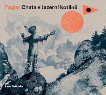Chata v Jezerní kotlině - Foglar Jaroslav