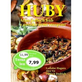 Huby Atlas jedlých húb s osvedčenými recepty (978-80-7451-734-1)