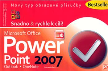 PowerPoint 2007 - Snadno & rychle k cíli - Petr Broža, Roman Kučera