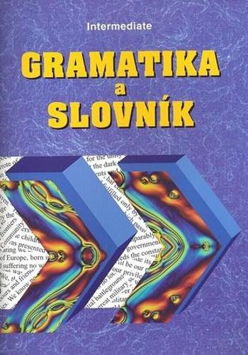 Gramatika a slovník Intermediate - Šmíra Zdeněk