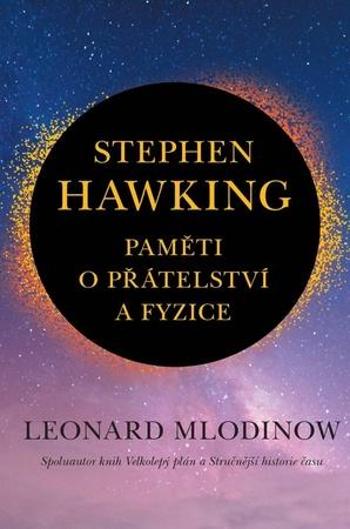 Stephen Hawking Paměti o přátelství a fyzice - Mlodinow Leonard