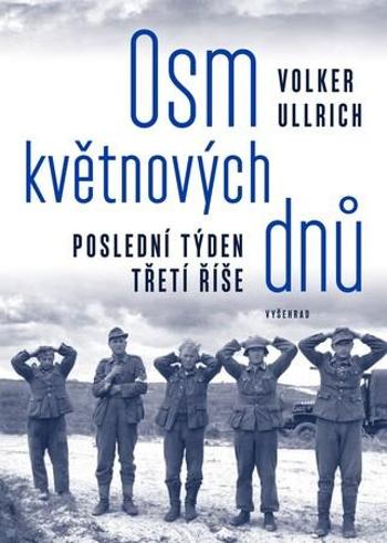 Osm květnových dnů - Ullrich Volker