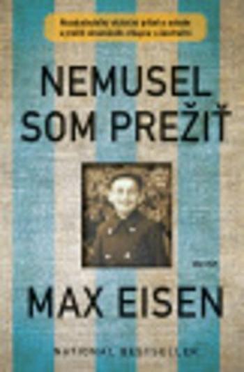 Nemusel som prežiť - Max Eisen, Michal Zidor