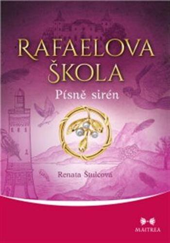 Rafaelova škola - Písně sirén - Renata Štulcová