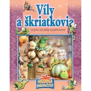 Víly a škriatkovia: Cesta do ríše rozprávok (978-80-8188-051-3)