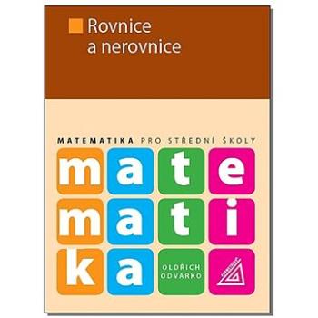 Matematika pro střední školy Rovnice a nerovnice (978-80-7196-548-0)