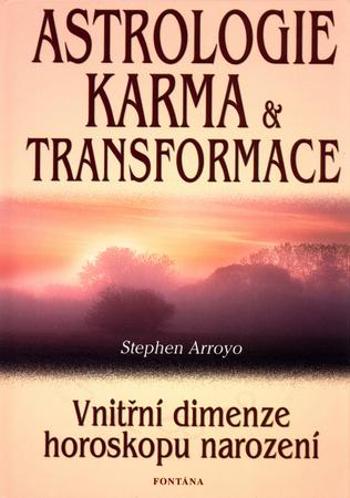 Astrologie, karma a transformace - Arroyo Stephen