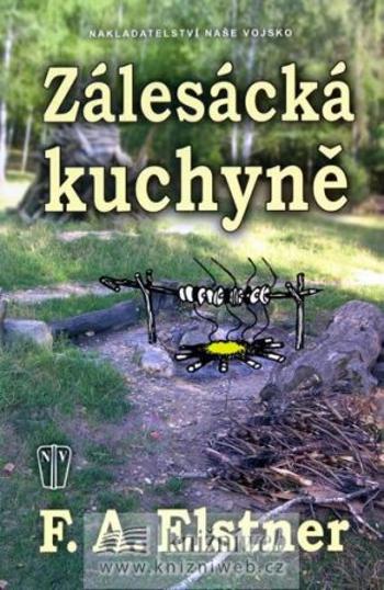 Zálesácká kuchyně - F.A. Elstner