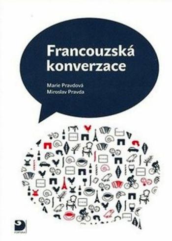 Francouzská konverzace - Učebnice - Marie Pravdová, Miroslav Pravda