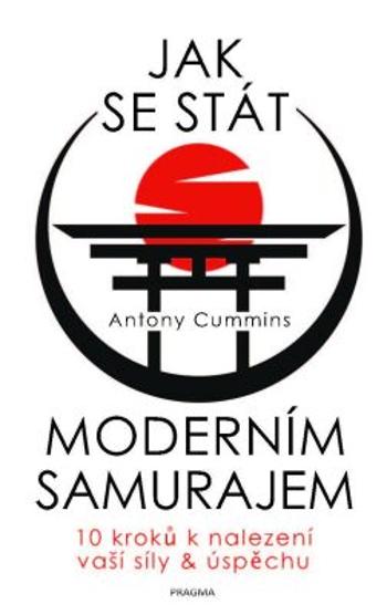Jak se stát moderním samurajem - Cummins Antony