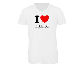 Pánské triko s výstřihem do V I love máma