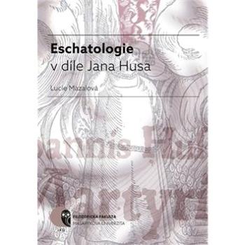 Eschatologie v díle Jana Husa (978-80-210-7953-3)