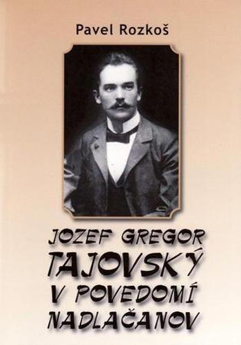 Jozef Gregor Tajovský v podvedomí Nadlačanov - Rozkoš Pavel