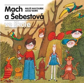 Mach a Šebestová ve škole - Macourek Miloš