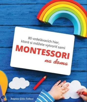 Montessori na doma - Cotteová Gilles Delphine