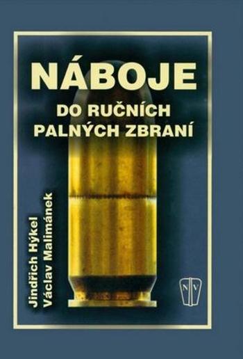 Náboje do ručních palných zbraní - Hýkel Jindřich