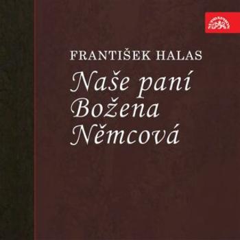Naše paní Božena Němcová - František Halas - audiokniha
