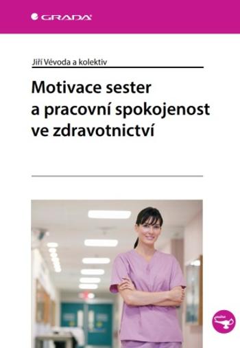 Motivace sester a pracovní spokojenost ve zdravotnictví - Jiří Vévoda - e-kniha