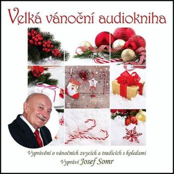 Velká vánoční audiokniha - Somr Josef