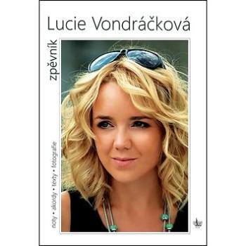 Lucie Vondráčková Zpěvník: Noty. akordy. texty. fotografie (9790706556154)