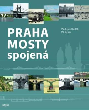 Praha mosty spojená - Vladislav Dudák, Rýpar Vít