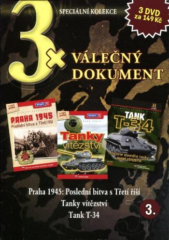 3xVálečný dokument 3 (Praha 1945-Poslední bitva s Třetí říší,Tanky vítězství,Tank T-34) kolekce 3DVD