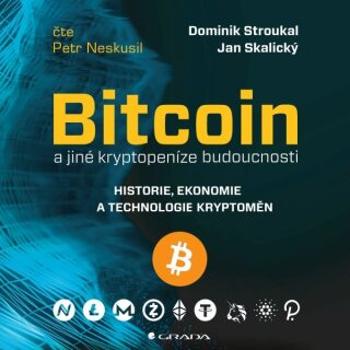 Bitcoin a jiné kryptopeníze budoucnosti - Dominik Stroukal, Jan Skalický - audiokniha