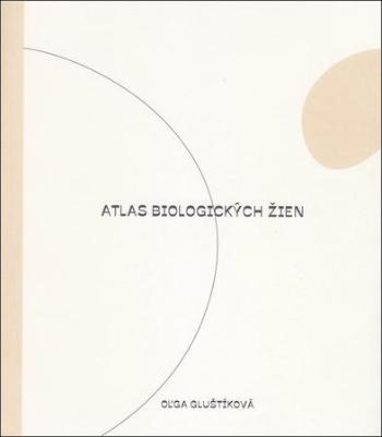 Atlas biologických žien - Gluštíková Oľga